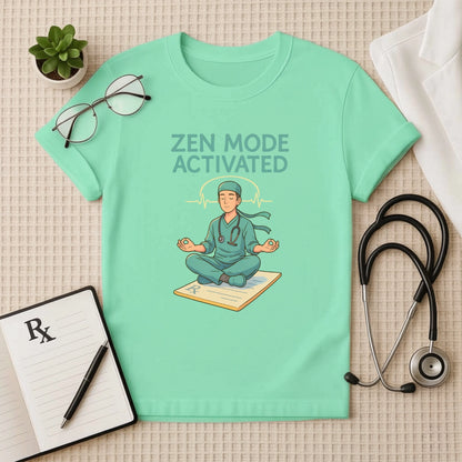 Zen Mode Activated Doctor T-shirt – Meditative Calm in Scrubs