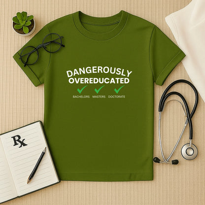 "Dangerously Overeducated" T-Shirt