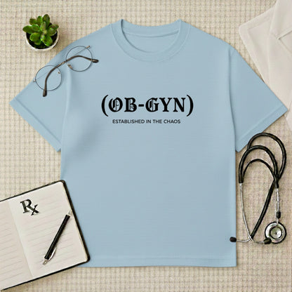 OB-GYN Established in the Chaos Oversized T-Shirt