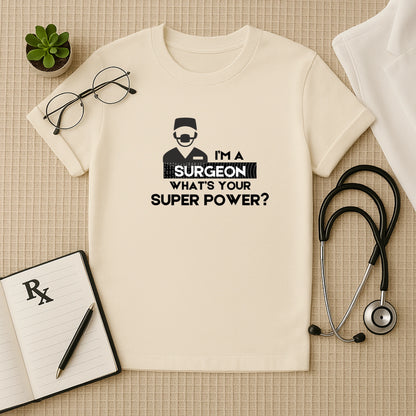 "I'M A SURGEON" Superpower T-Shirt